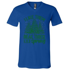 Funny I Like Them Real Thick And Sprucey Christmas Tree Xmas V-Neck T-Shirt