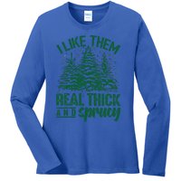 Funny I Like Them Real Thick And Sprucey Christmas Tree Xmas Ladies Long Sleeve Shirt