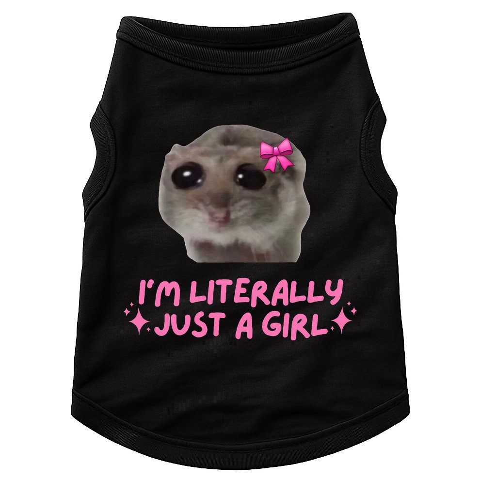 Funny IM Literally Just A Girl Sad Hamster Doggie Tank