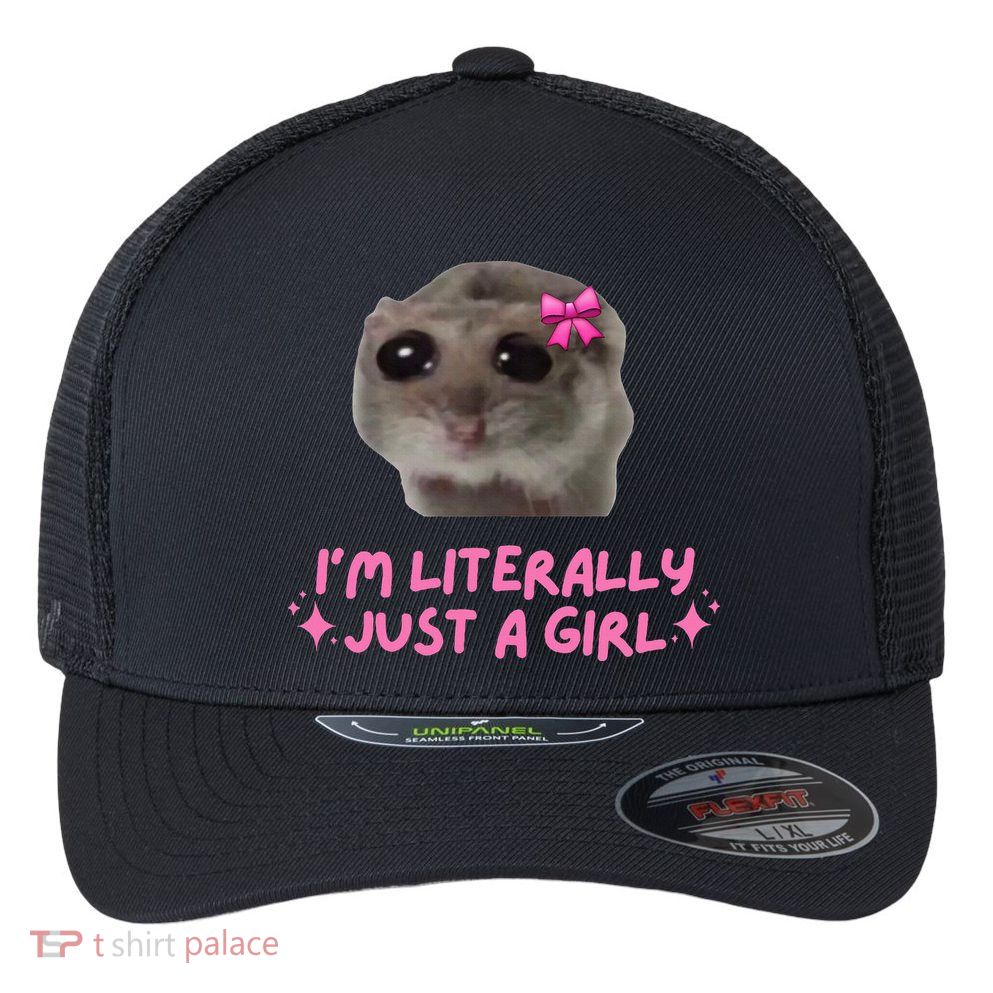 Funny IM Literally Just A Girl Sad Hamster Flexfit Unipanel Trucker Cap