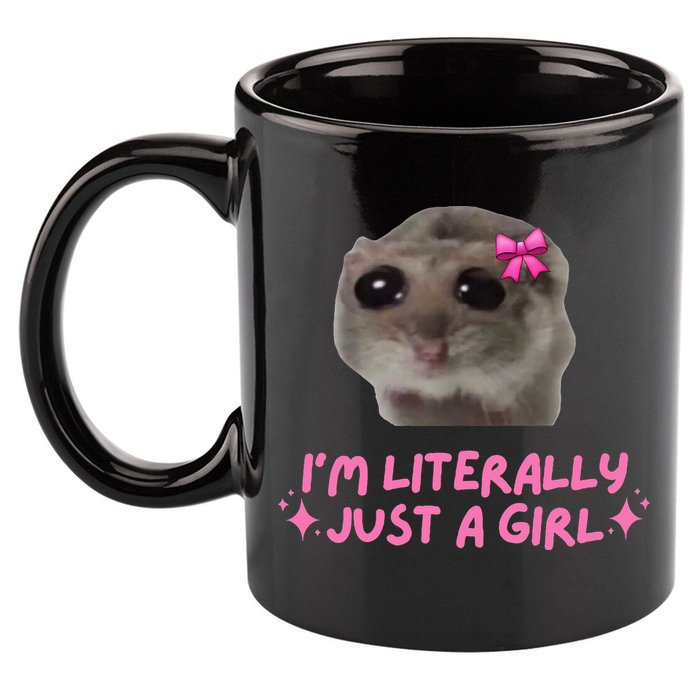Funny IM Literally Just A Girl Sad Hamster 11oz C Handle Ceramic Mug