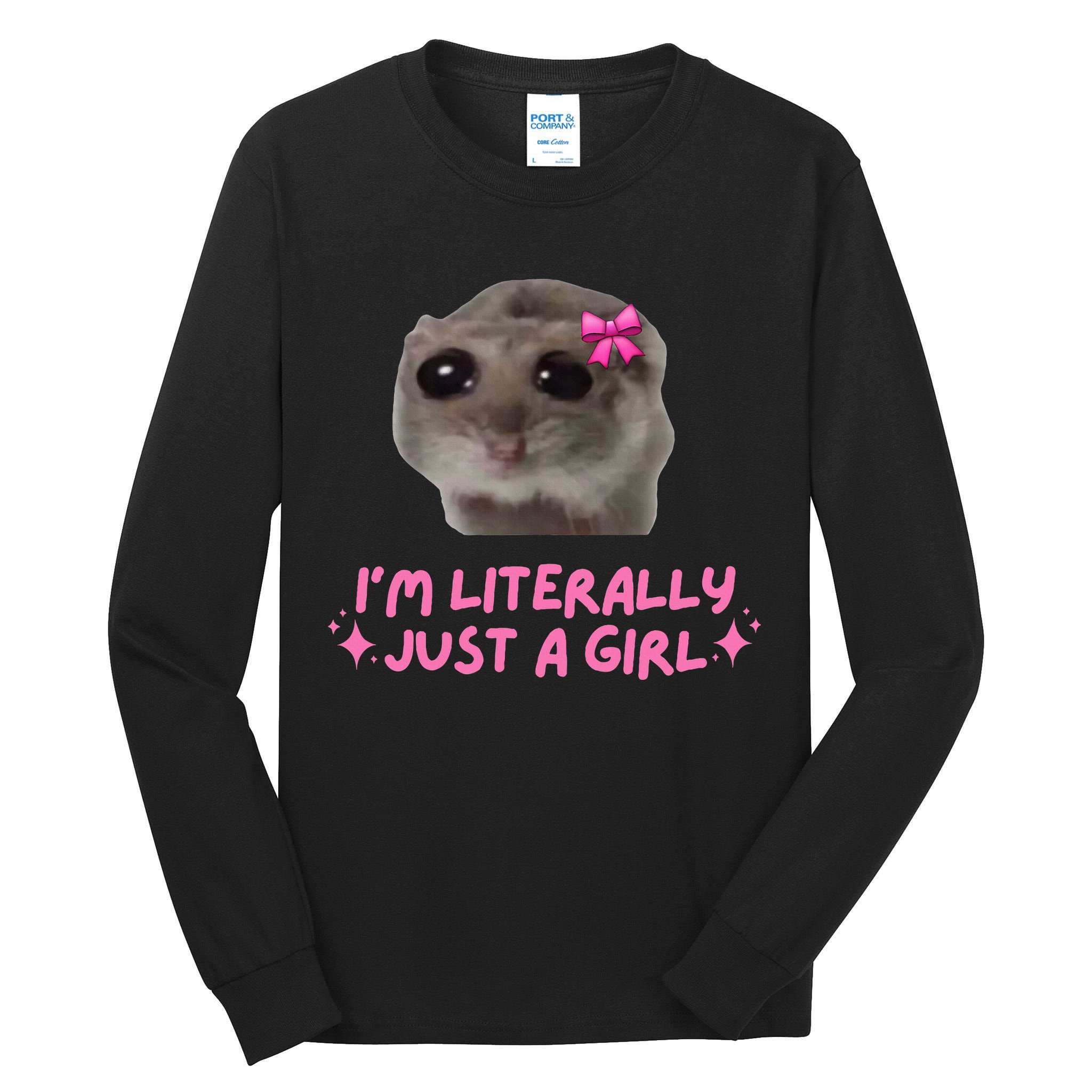 Funny IM Literally Just A Girl Sad Hamster Tall Long Sleeve T-Shirt