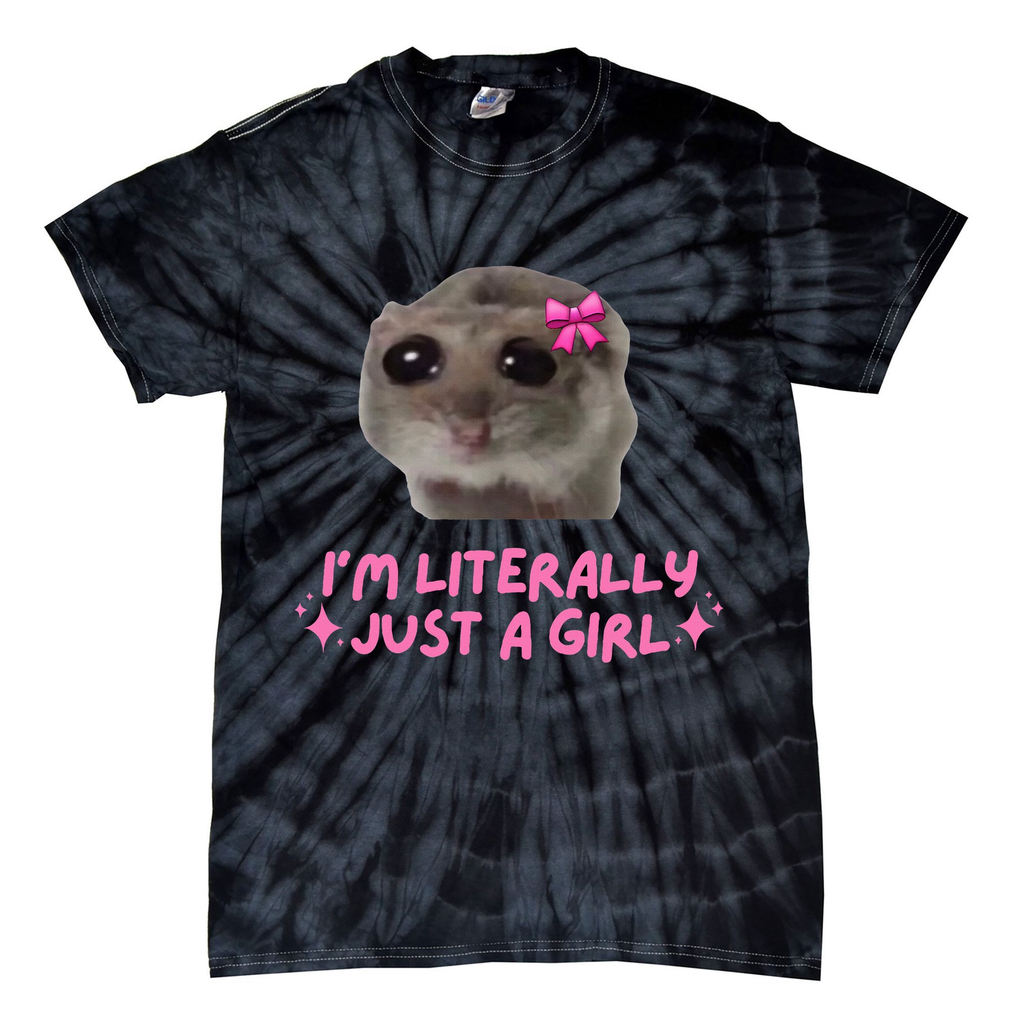 Funny IM Literally Just A Girl Sad Hamster Tie-Dye T-Shirt