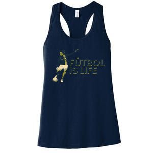 Futbol Is Life Football Lovers Soccer Funny Women's Racerback Tank