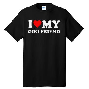 Funny I Love My Girlfriend Gf I Heart My Girlfriend Gf Funny Tall T-Shirt