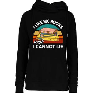 Funny I Like Big Book Cant Lie Nerd School Librarian Teacher Womens Funnel Neck Pullover Hood