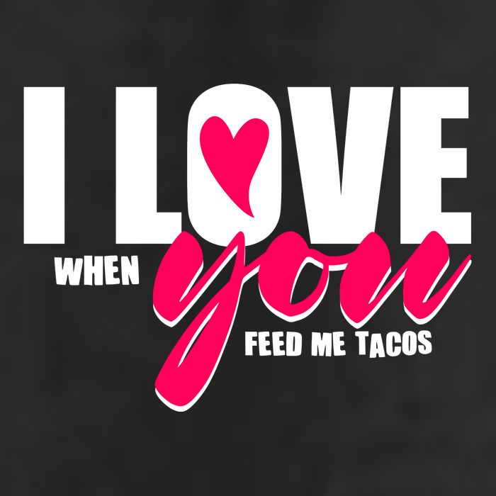 Funny I Love You I Love When You Feed Me Tacos Cool Comfort Performance Bucket Hat