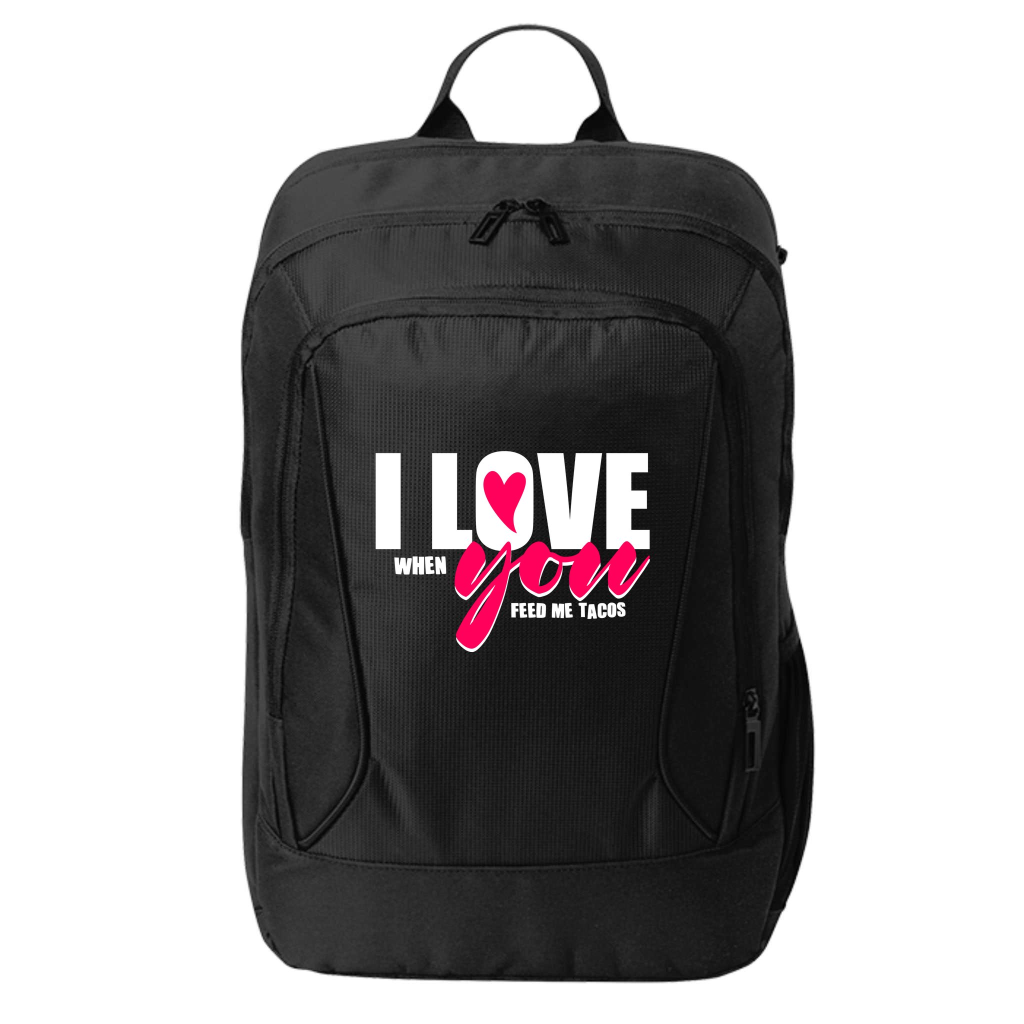Funny I Love You I Love When You Feed Me Tacos City Backpack