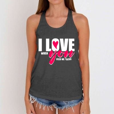 Funny I Love You I Love When You Feed Me Tacos Women's Knotted Racerback Tank