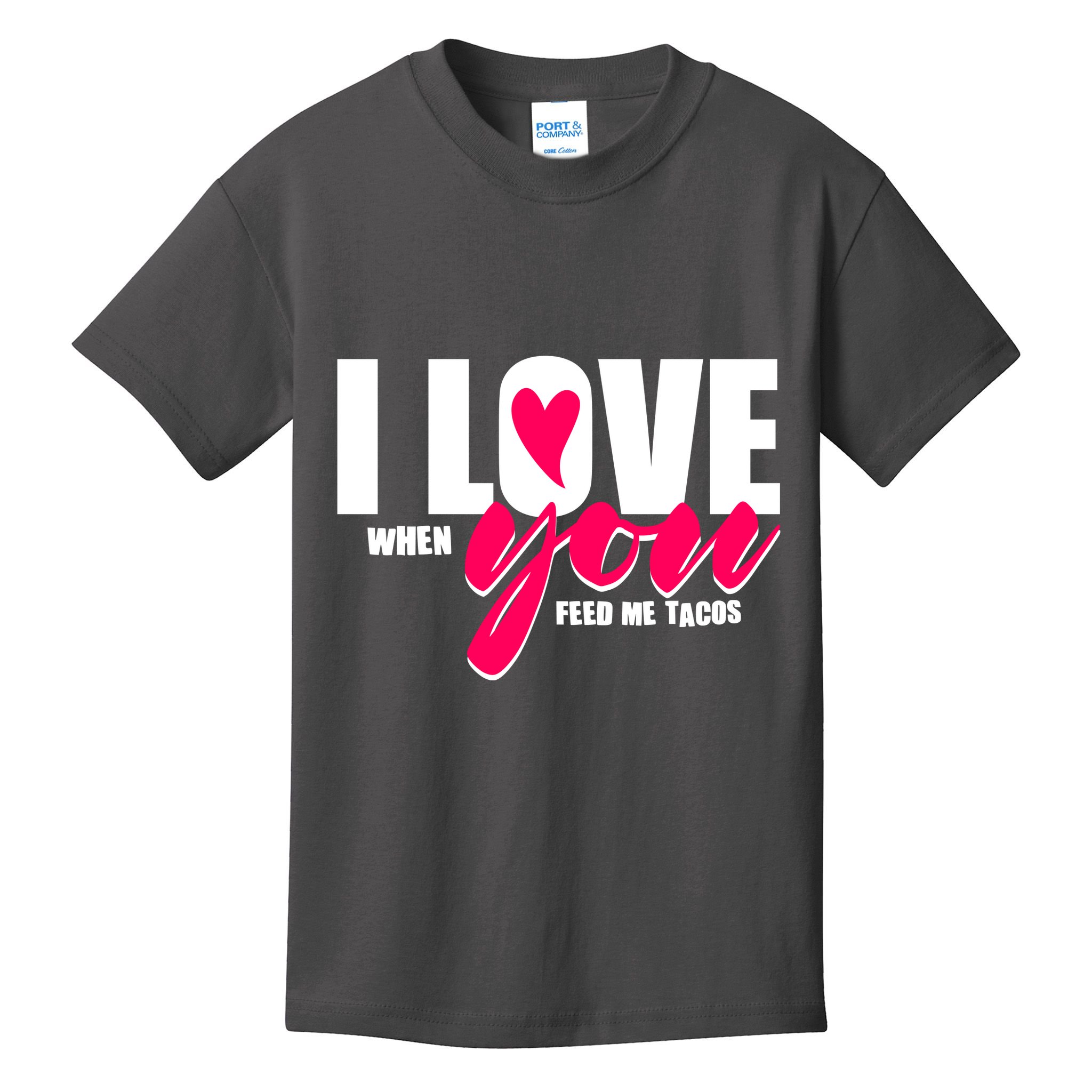 Funny I Love You I Love When You Feed Me Tacos Kids T-Shirt