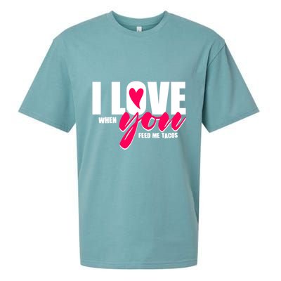 Funny I Love You I Love When You Feed Me Tacos Sueded Cloud Jersey T-Shirt