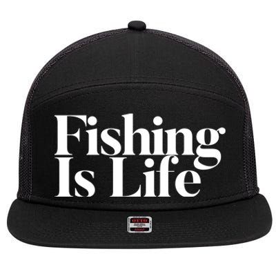 Fishing Is Life Gift 7 Panel Mesh Trucker Snapback Hat