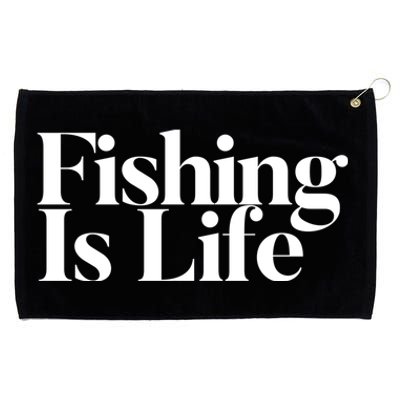 Fishing Is Life Gift Grommeted Golf Towel