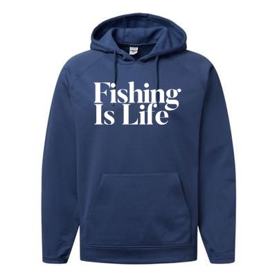 Fishing Is Life Gift Performance Fleece Hoodie