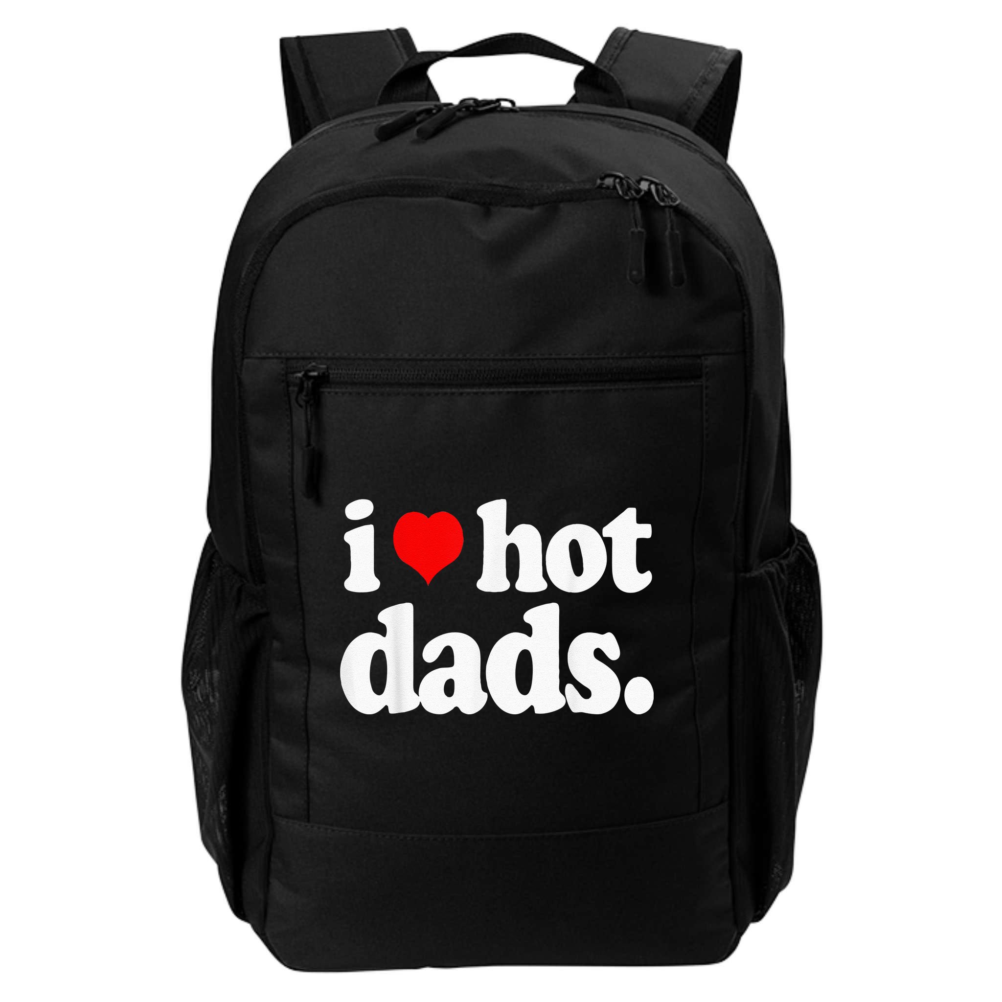 Funny I Love Hot Dads Top For Hot Dad Joke I Heart Hot Dads Backpack