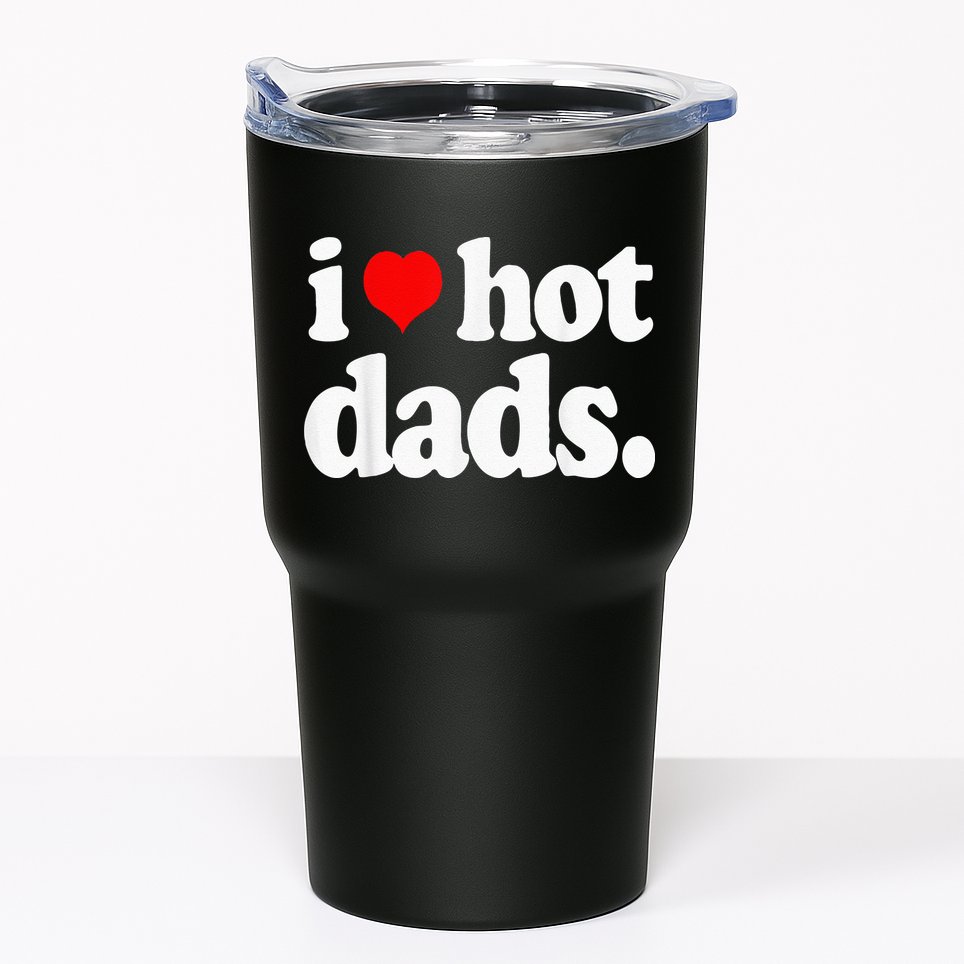 Funny I Love Hot Dads Top For Hot Dad Joke I Heart Hot Dads Tumbler