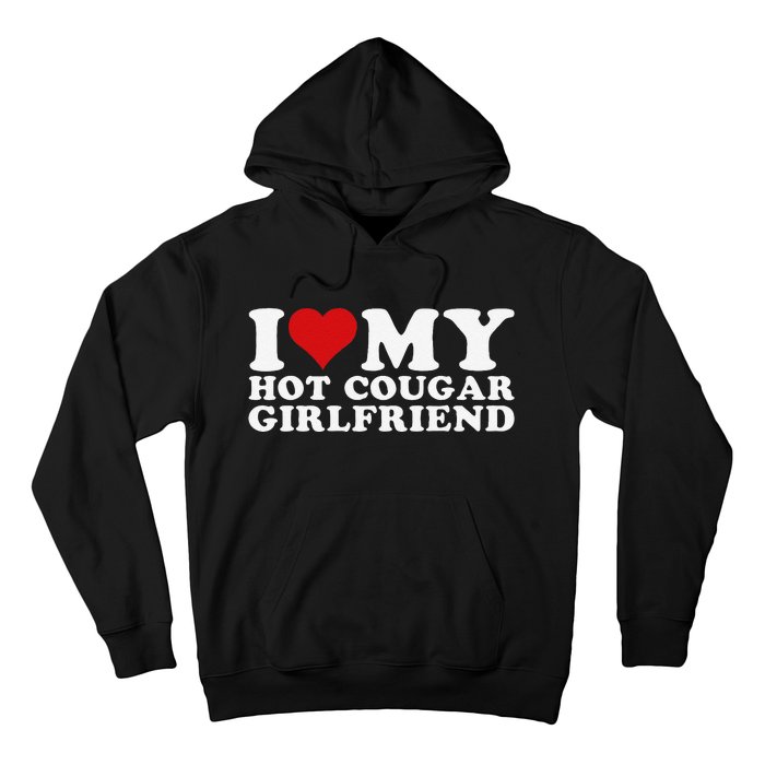 Funny I Love My Hot Cougar Girlfriend I Heart My Hot Cougar Gf Hoodie