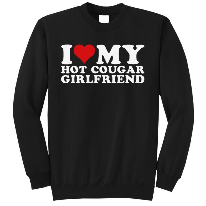 Funny I Love My Hot Cougar Girlfriend I Heart My Hot Cougar Gf Sweatshirt