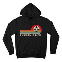 Futbol Is Life Football Lovers Soccer Funny Vintage Retro Tall Hoodie