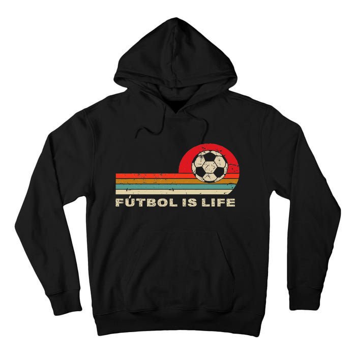 Futbol Is Life Football Lovers Soccer Funny Vintage Retro Tall Hoodie