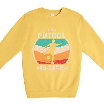 Futbol Is Life Soccer Funny Football Lover Vintage Premium Crewneck Sweatshirt