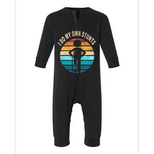 Funny Injury Leg I Do My Own Stunts Gift Infant Fleece One Piece