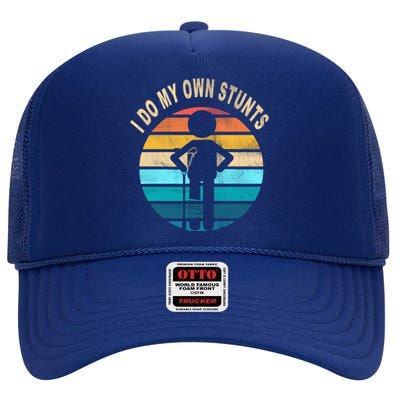 Funny Injury Leg I Do My Own Stunts Gift High Crown Mesh Back Trucker Hat