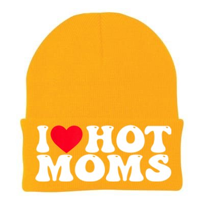 Funny I Love Hot Moms I Heart Hot Moms Great Gift Knit Cap Winter Beanie