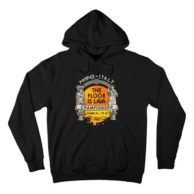 Floor Is Lava Championship History Pompeii Ancient Ironic Hoodie