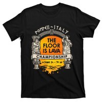 Floor Is Lava Championship History Pompeii Ancient Ironic T-Shirt