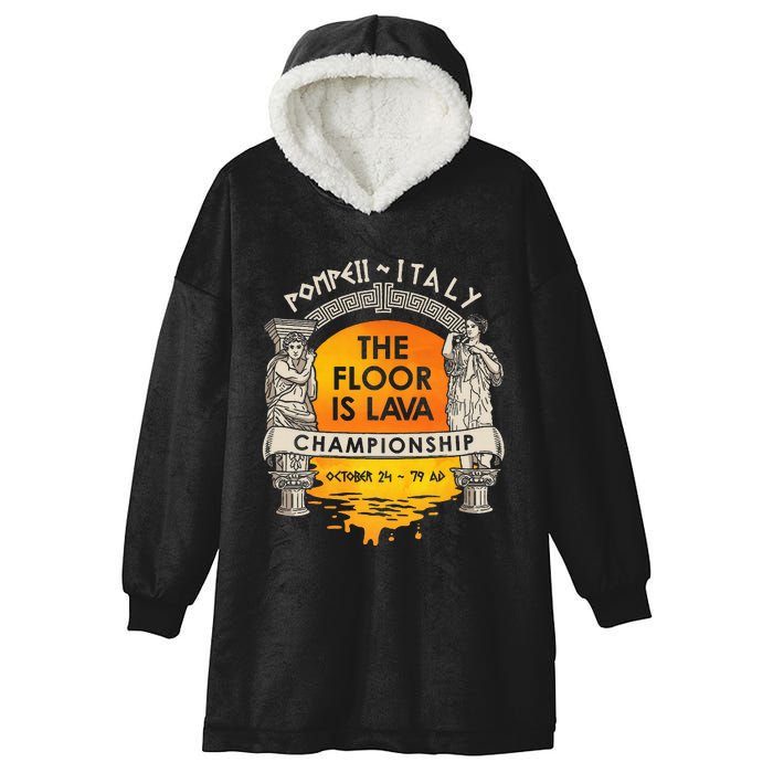 Floor Is Lava Championship History Pompeii Ancient Ironic Hooded Wearable Blanket