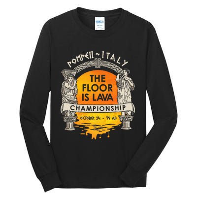 Floor Is Lava Championship History Pompeii Ancient Ironic Tall Long Sleeve T-Shirt