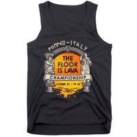 Floor Is Lava Championship History Pompeii Ancient Ironic Tank Top