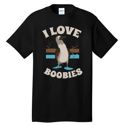 Funny I Love Boobies Gift For Birdwatchers Tall T-Shirt