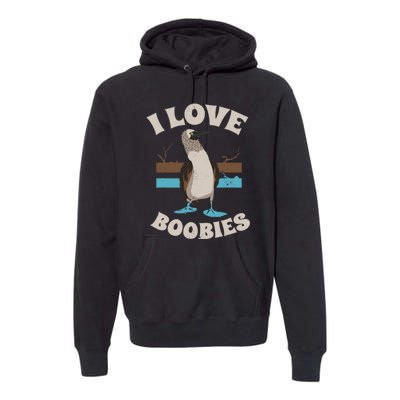 Funny I Love Boobies Gift For Birdwatchers Premium Hoodie