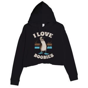 Funny I Love Boobies Gift For Birdwatchers Crop Fleece Hoodie