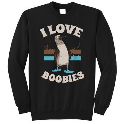 Funny I Love Boobies Gift For Birdwatchers Tall Sweatshirt