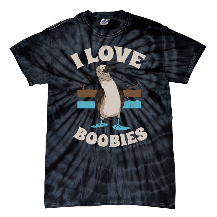 Funny I Love Boobies Gift For Birdwatchers Tie-Dye T-Shirt