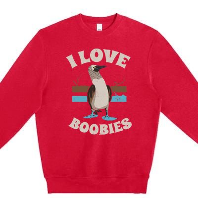 Funny I Love Boobies Gift For Birdwatchers Premium Crewneck Sweatshirt