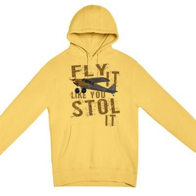 Fly It Like You STOL It Premium Pullover Hoodie