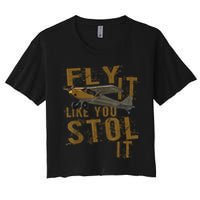 Fly It Like You STOL It Women's Crop Top Tee
