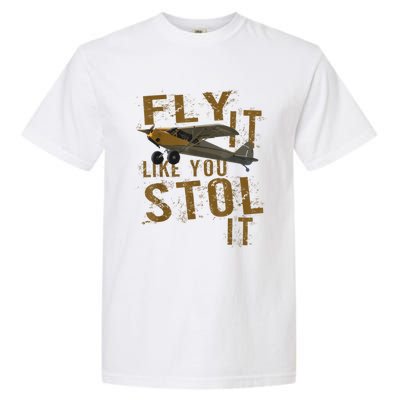 Fly It Like You STOL It Garment-Dyed Heavyweight T-Shirt