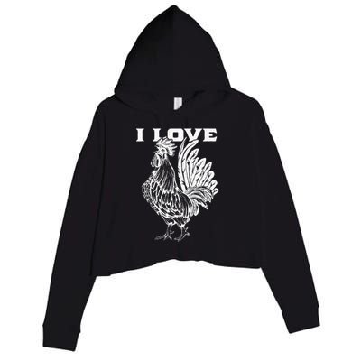 Funny I Love Cock Rooster Lover I Love Roosters Crop Fleece Hoodie