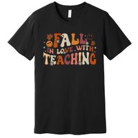 Fall In Love With Teaching Autum Thanksgiving Premium T-Shirt