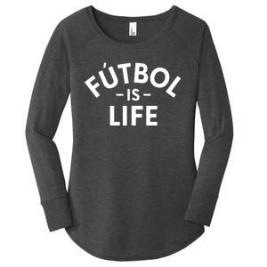 Futbol Is Life Soccer Funny Football Lover Women's Perfect Tri Tunic Long Sleeve Shirt