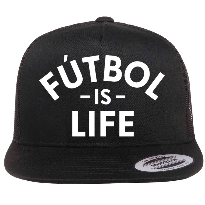 Futbol Is Life Soccer Funny Football Lover Flat Bill Trucker Hat