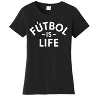 Futbol Is Life Soccer Funny Football Lover Women's T-Shirt