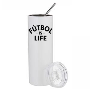 Futbol Is Life Soccer Funny Football Lover Stainless Steel Tumbler