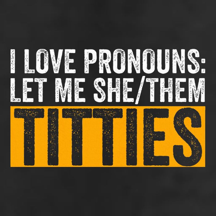 Funny I Love Pronouns Let Me She Them Titties 7 Panel Mesh Trucker Snapback Hat