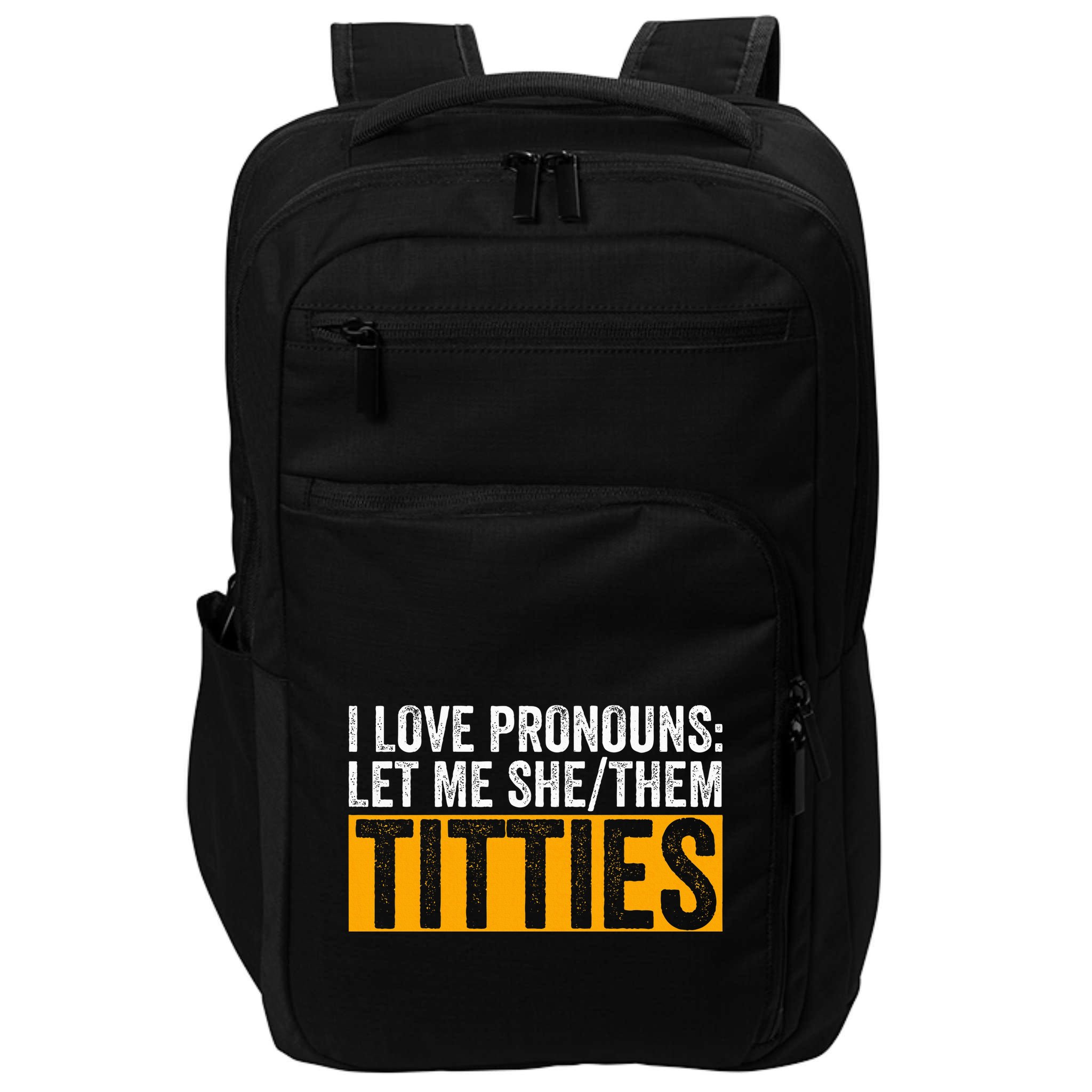 Funny I Love Pronouns Let Me She Them Titties Impact Tech Backpack